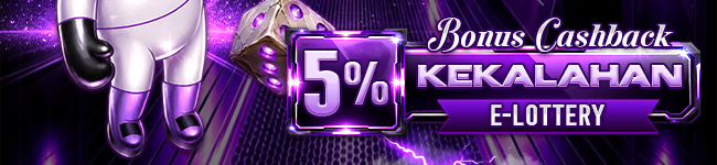 BONUS CASHBACK KEKALAHAN E-LOTTERY 5%